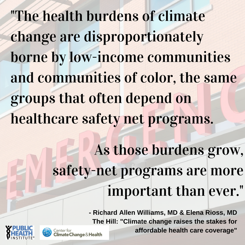 "The health burdens of climate change are disproportionately borne by low-income communities of color, the same groups that often depend on healthcare safety net programs. As those burdens grow, safety net programs are more important than ever."